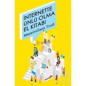 İnternette Ünlü Olma El Kitabı - Massimiliano Trudi