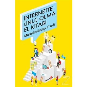 İnternette Ünlü Olma El Kitabı - Massimiliano Trudi