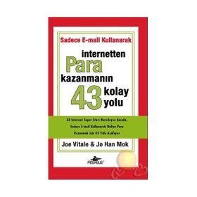 İNTERNETTEN PARA KAZANMANIN 43 KOLAY YOLU - JOE VITALE;JO HAN MOK