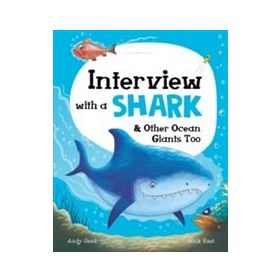 Interview with a Shark : and Other Ocean Giants Too - Andy Seed