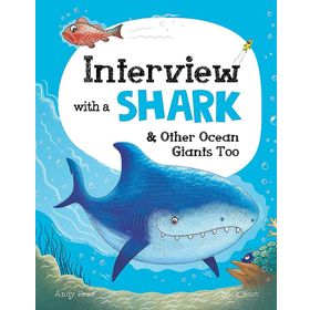 Interview with a Shark : and Other Ocean Giants Too - Andy Seed