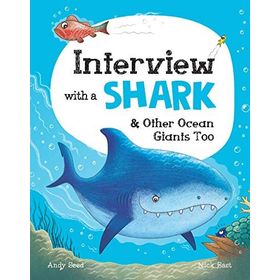 Interview with a Shark : and Other Ocean Giants Too - Andy Seed