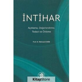 İntihar Açıklama Değerlendirme Tedavi ve Önleme - Mehmet Eskin