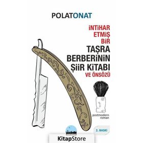 İntihar Etmiş Bir Taşra Berberinin Şiir Kitabı ve Önsözü - Polat Onat