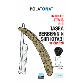 İntihar Etmiş Bir Taşra Berberinin Şiir Kitabı ve Önsözü - Polat Onat