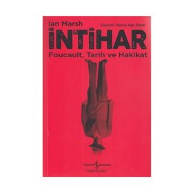 İntihar: Foucault, Tarih ve Hakikat - Ian Marsch