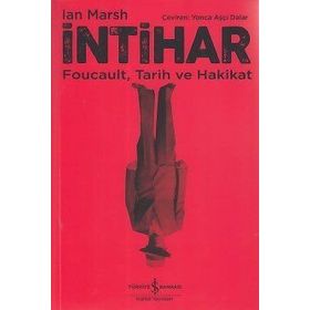 İntihar: Foucault, Tarih ve Hakikat - Ian Marsch