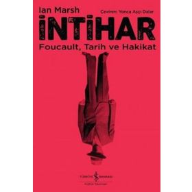 İntihar: Foucault, Tarih ve Hakikat - Ian Marsch