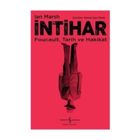 İntihar: Foucault, Tarih ve Hakikat - Ian Marsch