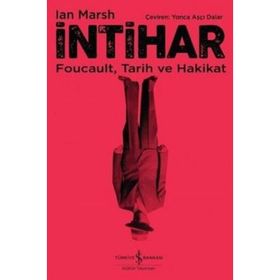 İntihar: Foucault, Tarih ve Hakikat - Ian Marsch