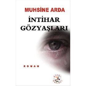İntihar Gözyaşları - Muhsine Arda