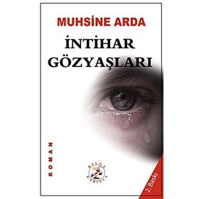 İntihar Gözyaşları - Muhsine Arda