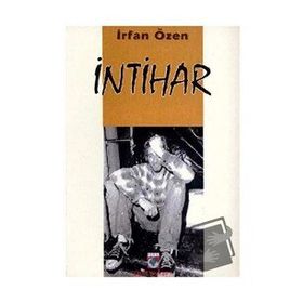 İNTİHAR - İRFAN ÖZEN