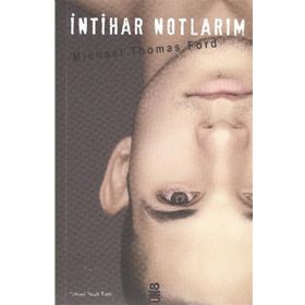 İNTİHAR NOTLARIM - MICHAEL THOMAS FORD