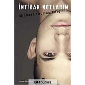 İNTİHAR NOTLARIM - MICHAEL THOMAS FORD