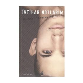 İNTİHAR NOTLARIM - MICHAEL THOMAS FORD