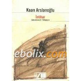 İntihar Zamanımızın Bir Kahramanı - Kaan Arslanoğlu