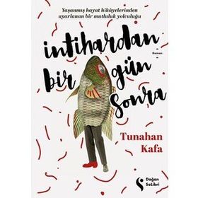 İntihardan Bir Gün Sonra - Tunahan Kafa