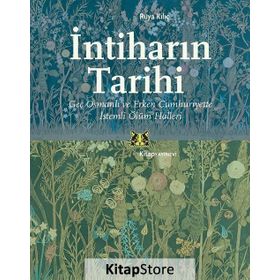 İntiharın Tarihi - Geç Osmanlı ve Erken Cumhuriyette İstemli Ölüm Halleri - Rüya Kılıç