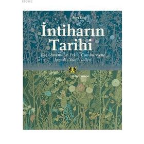 İntiharın Tarihi - Geç Osmanlı ve Erken Cumhuriyette İstemli Ölüm Halleri - Rüya Kılıç