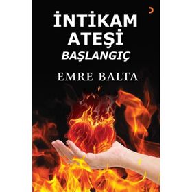 İntikam Ateşi Başlangıç - Emre Balta