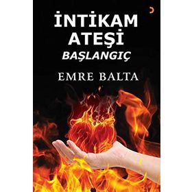 İntikam Ateşi Başlangıç - Emre Balta