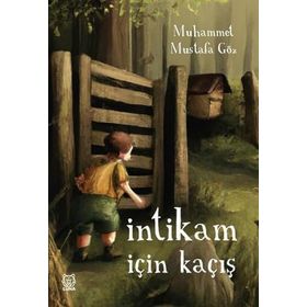 İntikam İçin Kaçış - Muhammet Mustafa Göz