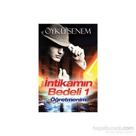 İntikamın Bedeli 1 - Öğretmenim - Öykü Senem