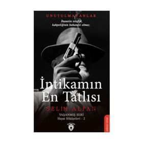İntikamın En Tatlısı Yaşanmış Seri Hayat Hikayeleri 2 - Selim Alpan