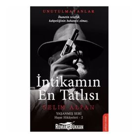 İntikamın En Tatlısı Yaşanmış Seri Hayat Hikayeleri 2 - Selim Alpan