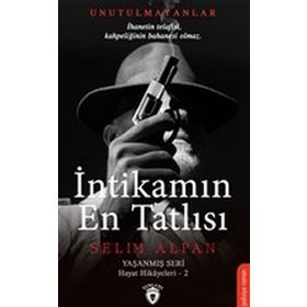 İntikamın En Tatlısı Yaşanmış Seri Hayat Hikayeleri 2 - Selim Alpan