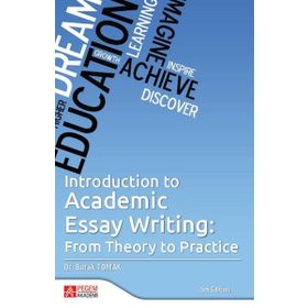 Introduction to Academic Essay Writing From Theory to Practice - Pegem Akademi Yayıncılık