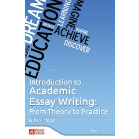Introduction to Academic Essay Writing From Theory to Practice - Pegem Akademi Yayıncılık