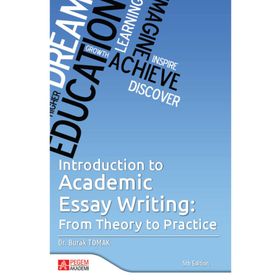 Introduction to Academic Essay Writing From Theory to Practice - Pegem Akademi Yayıncılık