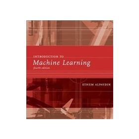 Introduction to Machine Learning 4E - Ethem Alpaydın