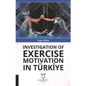 Investigation of Exercise Motivation In Türkiye Engin Erşen