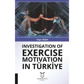 Investigation of Exercise Motivation In Türkiye Engin Erşen