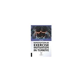 Investigation of Exercise Motivation In Türkiye Engin Erşen