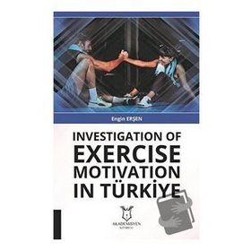 Investigation of Exercise Motivation In Türkiye Engin Erşen