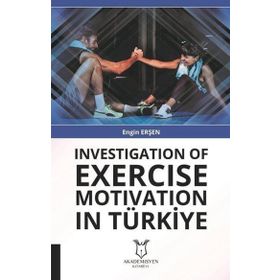 Investigation of Exercise Motivation In Türkiye Engin Erşen