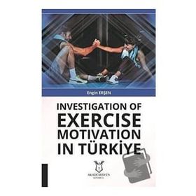 Investigation of Exercise Motivation In Türkiye Engin Erşen