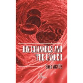Ion Channels And The Cancer - Enes Akyüz