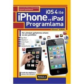 IOS 4.0 ILE IPHONE VE IPAD PROGRAMLAMA - AHMET VURAL
