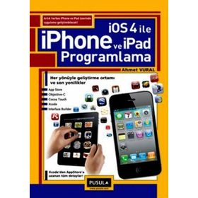 IOS 4.0 ILE IPHONE VE IPAD PROGRAMLAMA - AHMET VURAL