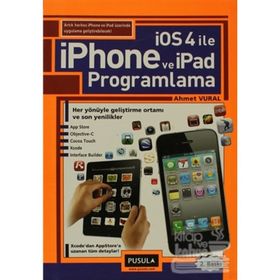 IOS 4.0 ILE IPHONE VE IPAD PROGRAMLAMA - AHMET VURAL