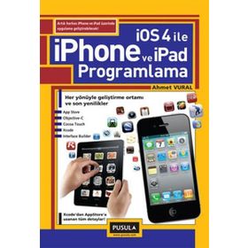 IOS 4.0 ILE IPHONE VE IPAD PROGRAMLAMA - AHMET VURAL