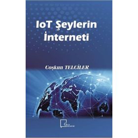 Iot Şeylerin İnterneti - Coşkun Telciler