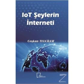Iot Şeylerin İnterneti - Coşkun Telciler
