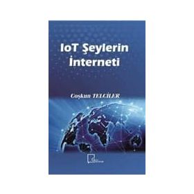 Iot Şeylerin İnterneti - Coşkun Telciler