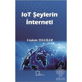 Iot Şeylerin İnterneti - Coşkun Telciler